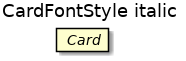 @startuml
'!include ../../../plantuml-styles/plantuml-ae-skinparam-ex.iuml

skinparam CardFontStyle italic

title CardFontStyle italic

card Card

@enduml