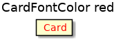 @startuml
'!include ../../../plantuml-styles/plantuml-ae-skinparam-ex.iuml

skinparam CardFontColor red

title CardFontColor red

card Card

@enduml